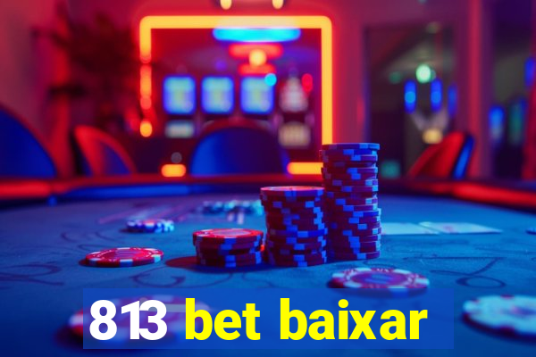 813 bet baixar